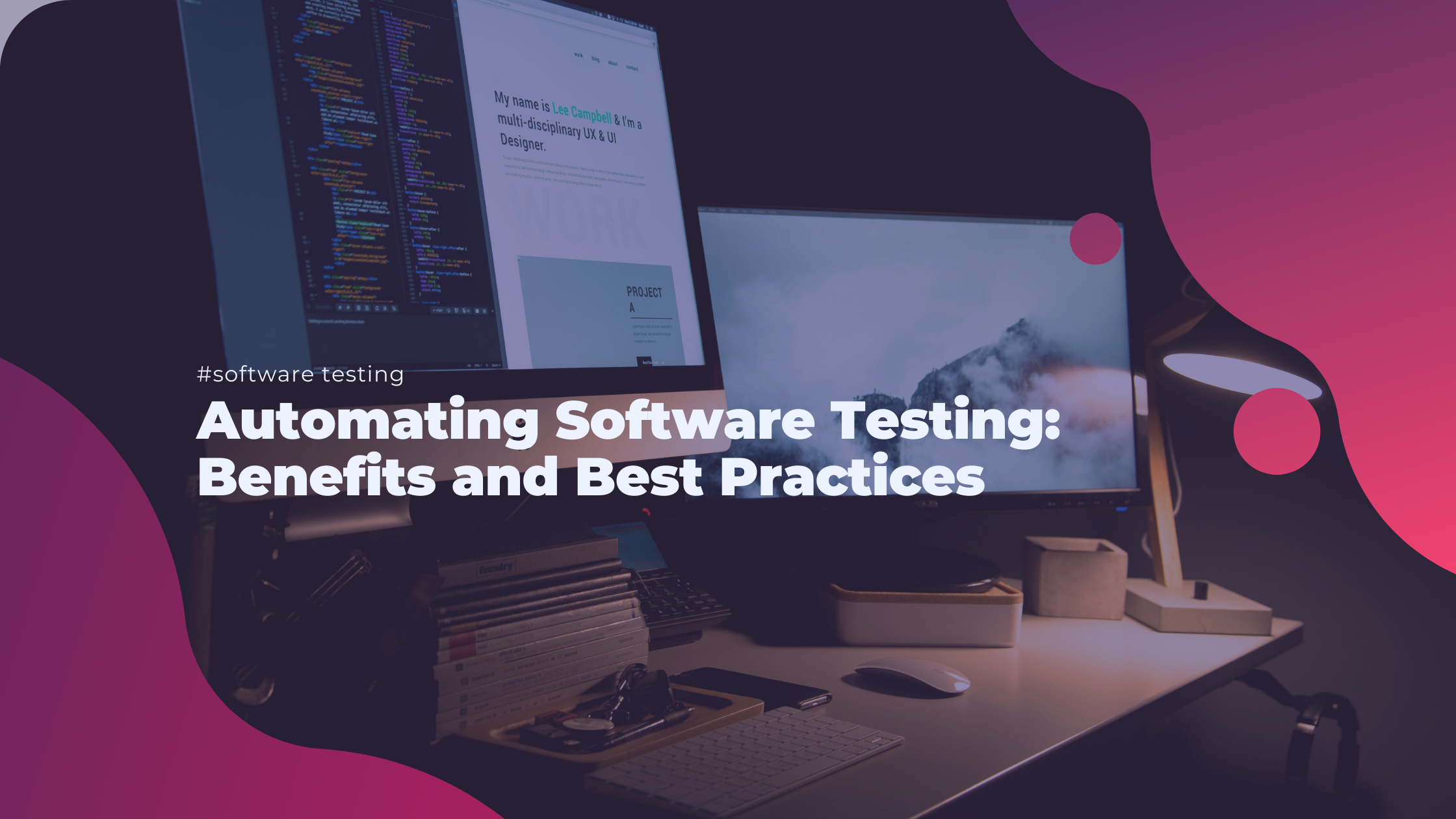 Automating Software Testing: Benefits and Best Practices