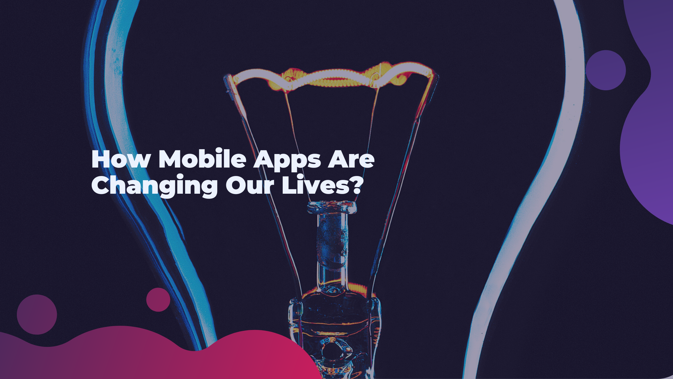 How Mobile Apps Are Changing Our Lives?