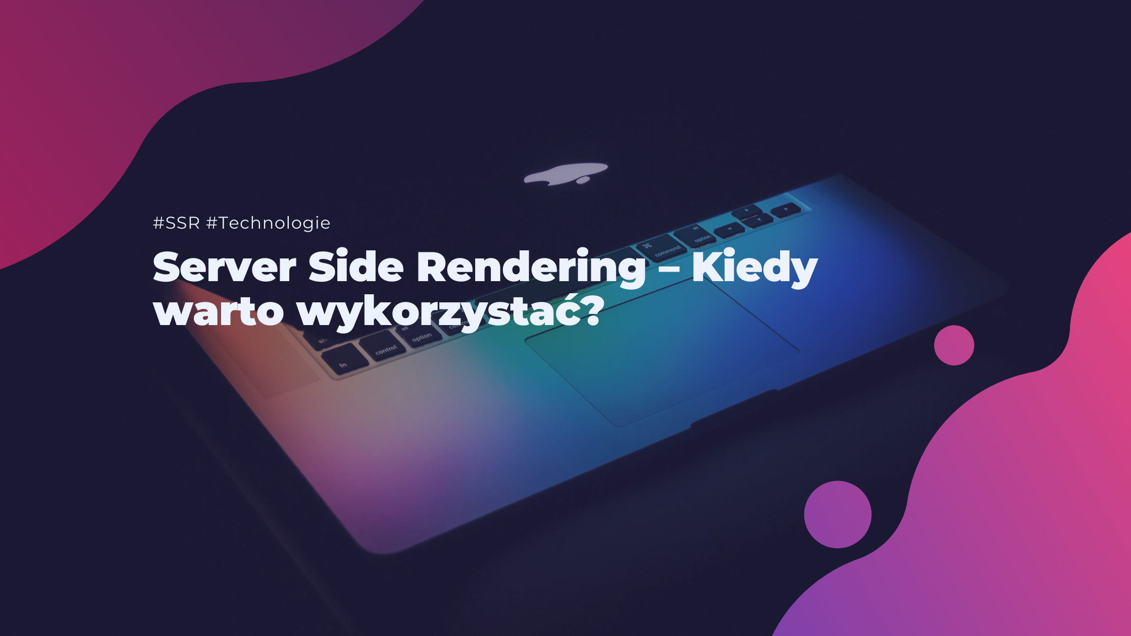 Server Side Rendering – Kiedy warto wykorzystać?