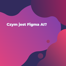 Czym jest Figma AI?