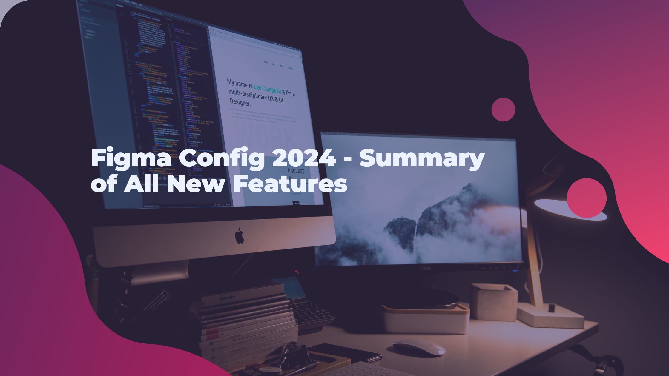 Figma Config 2024 - Summary of All New Features