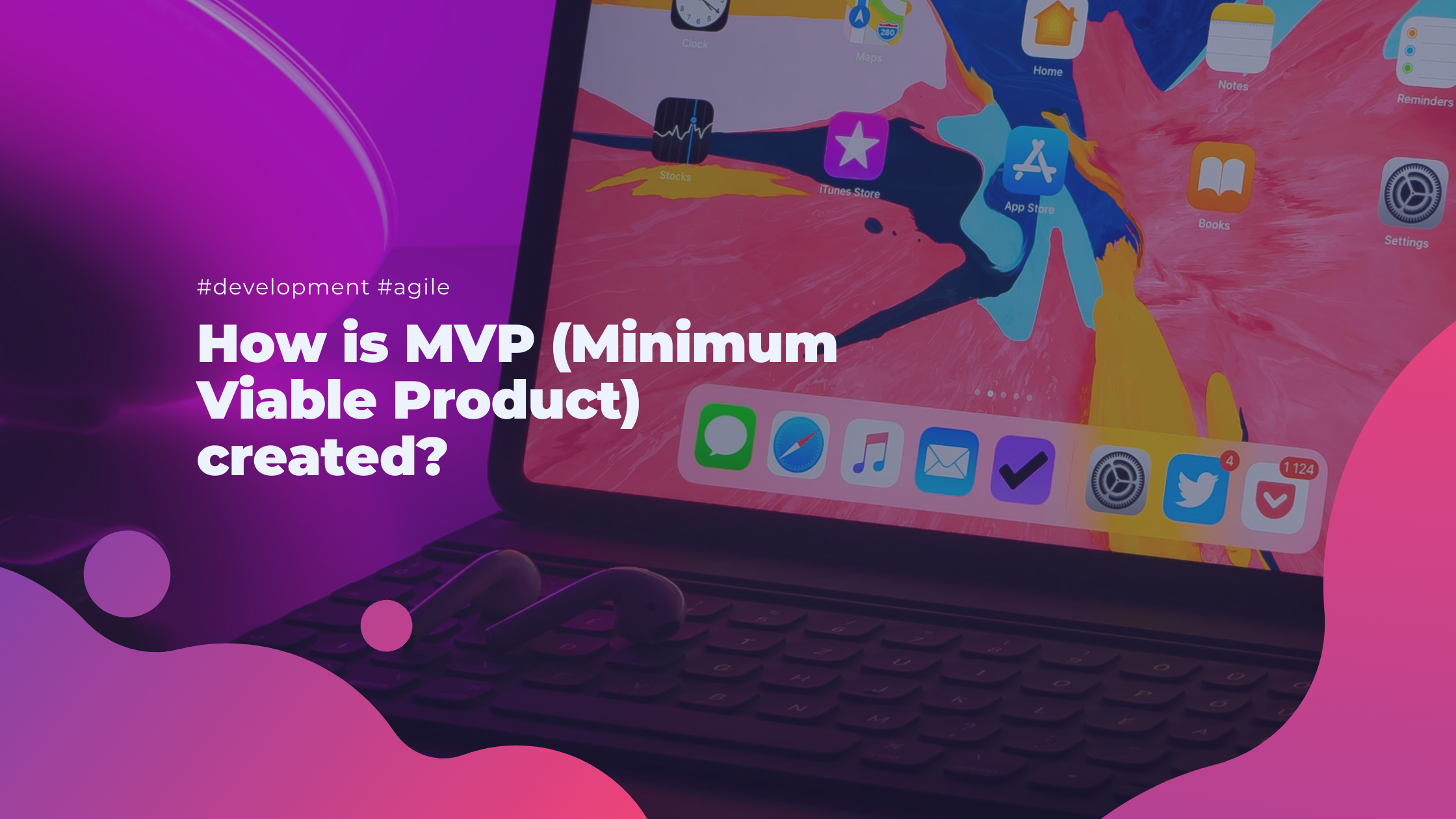 How is MVP (Minimum Viable Product) created?