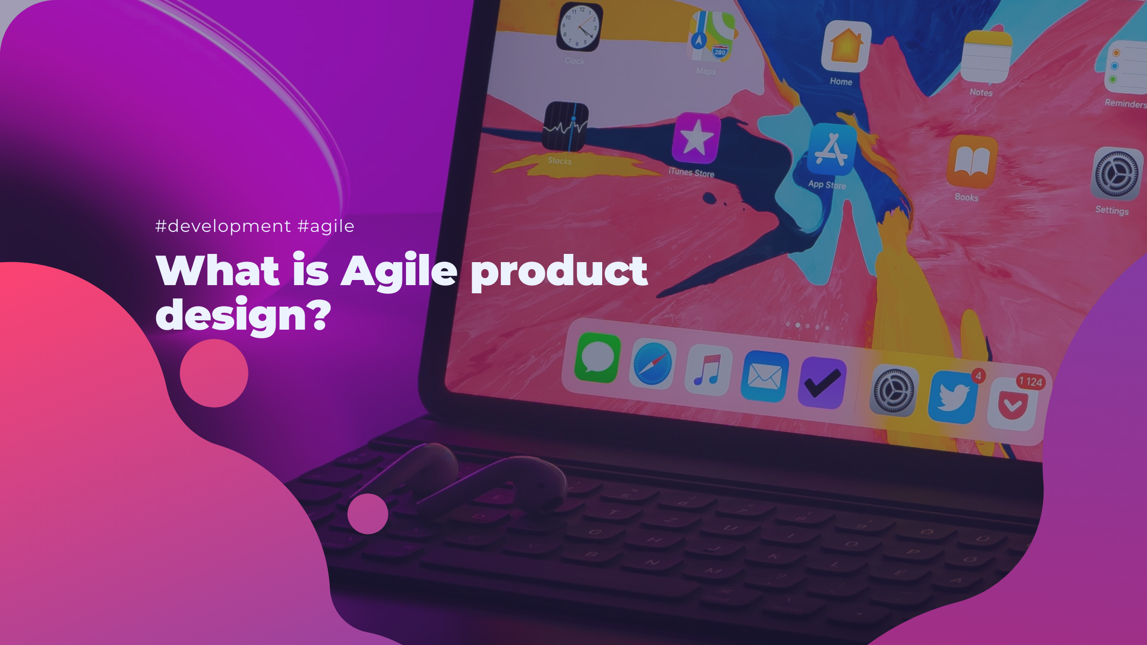 What is Agile product design?