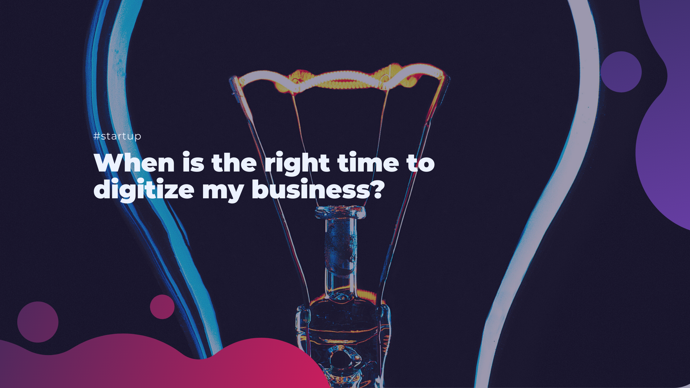 When is the right time to digitize my business?