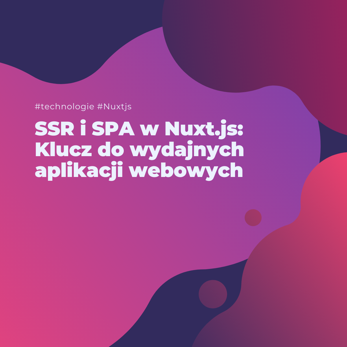 SSR i SPA w Nuxt.js: Klucz do wydajnych aplikacji webowych