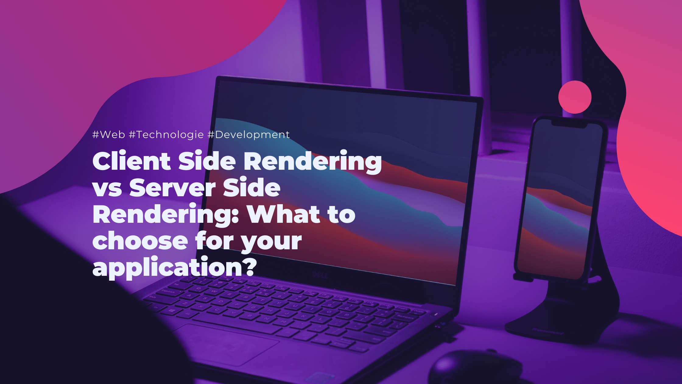Client Side Rendering vs Server Side Rendering: What to choose for your application?