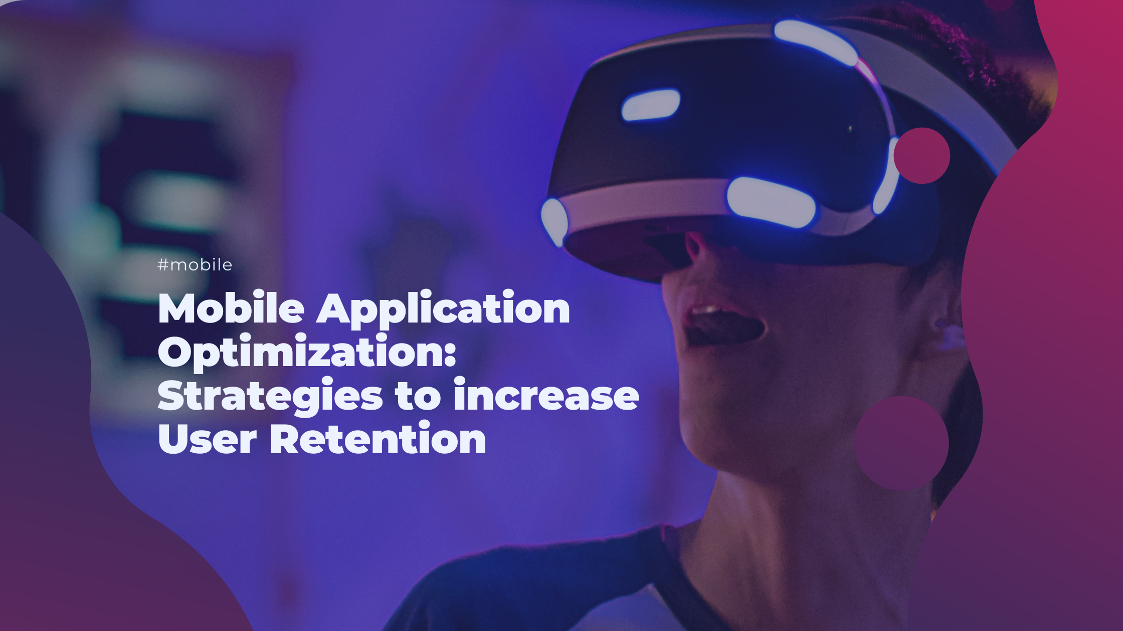 Mobile Application Optimization: Strategies to increase User Retention